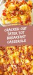 CRACKED OUT TATER TOT BREAKFAST CASSEROLE