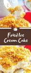 Fried Ice Cream Cake