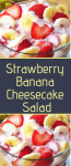 Strawberry Banana Cheesecake Salad