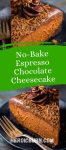 No-Bake Espresso Chocolate Cheesecake