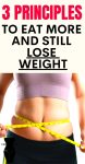 3 Principles To Eat More And Still Lose Weight