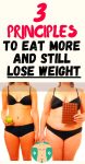 3 Principles To Eat More And Still Lose Weight