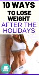 10 Ways To Lose Weight After The Holidays