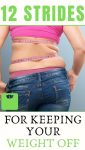 12 Strides For Keeping Your Weight Off