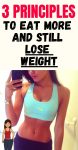 3 Principles To Eat More And Still Lose Weight