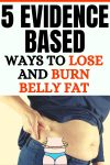 5 Evidence-Based Ways To Lose And Burn Belly Fat