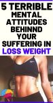 5 Terrible Mental Attitudes Behinnd Your Suffering In Loss Weight