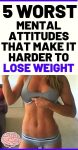 5 Worst Mental Attitudes That Make It Harder To Lose Weight
