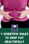 7 Scientific Rules To Drop Fat Healthfully