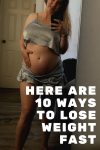 Here Are 10 Ways To Lose Weight Fast