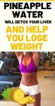 Pineapple Water Will Detox Your Liver, Help You Lose Weight, Reduce Joint Swelling And Pain!