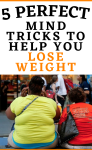 5 Perfect Mind Tricks To Help You Lose Weight