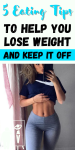 5 Eating Tips To Help You Lose Weight And Keep It Off