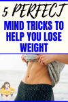 5 Perfect Mind Tricks To Help You Lose Weight