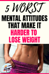 5 Worst Mental Attitudes That Make It Harder To Lose Weight