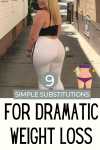 9 Simple Substitutions For Dramatic Weight Loss