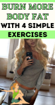 Burn More Body Fat With 4 Simple Moves & Exercises