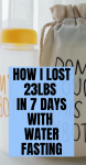 How I Lost 23lbs In 7 Days With Water Fasting