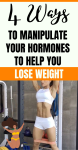4 Ways To Manipulate Your Hormones To Help You Lose Weight