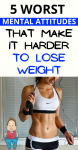 5 Worst Mental Attitudes That Make It Harder To Lose Weight