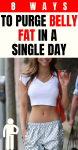 8 Ways To Purge Belly Fat In A Single Day
