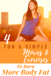 4 Fun And Simple Moves & Exercises To Burn More Body Fat