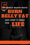 5 Evidence-Based Ways To Burn Belly Fat And Keep It Off For Life