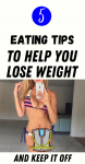 5 Eating Tips To Help You Lose Weight And Keep It Off